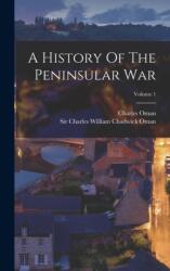A History Of The Peninsular War; Volume 1 (ISBN: 9781015458574)