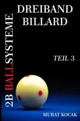 Dreiband Billard 2b Ballsysteme (ISBN: 9798844451423)