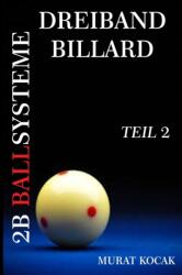 Dreiband Billard 2b Ballsysteme (ISBN: 9798844450891)