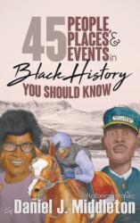45 People, Places, and Events in Black History You Should Know (ISBN: 9781935702474)