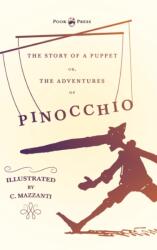 Story of a Puppet - Or, The Adventures of Pinocchio - Illustrated by C. Mazzanti (ISBN: 9781528770248)