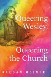 Queering Wesley, Queering the Church (ISBN: 9781725254039)