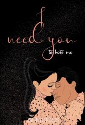 I Need You To Hate Me (ISBN: 9780645010855)
