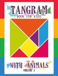 Tangram Book for Kids with Animals Volume 1 (ISBN: 9798721551710)