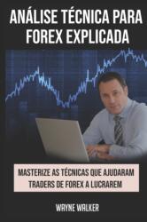 Analise Tecnica para Forex Explicada (ISBN: 9798502725323)