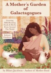 Mother's Garden of Galactagogues (ISBN: 9780979599545)