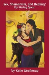 Sex, Shamanism, and Healing (ISBN: 9780977815470)