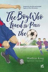 The Boy who loved to pass the ball (ISBN: 9789927141546)