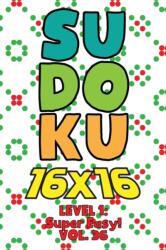 Sudoku 16 x 16 Level 1 (ISBN: 9798577249038)