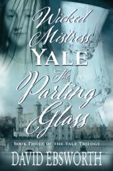 Wicked Mistress Yale, The Parting Glass (ISBN: 9781781329993)