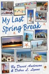 My Last Spring Break (ISBN: 9781643163666)