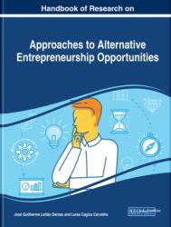 Handbook of Research on Approaches to Alternative Entrepreneurship Opportunities (ISBN: 9781799819813)