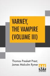 Varney, The Vampire (Volume III); Or, The Feast Of Blood. A Romance (ISBN: 9789353447526)