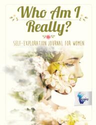 Who Am I Really? Self-Exploration Journal for Women (ISBN: 9781645212010)