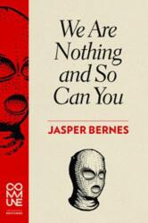 We Are Nothing And So Can You (ISBN: 9781934639153)