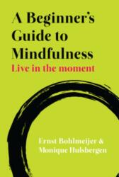 A Beginner's Guide to Mindfulness: Live in the Moment (ISBN: 9780335247356)