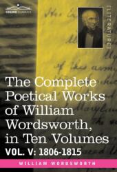 The Complete Poetical Works of William Wordsworth, in Ten Volumes - Vol. V (ISBN: 9781605202617)