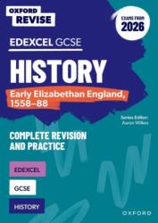 Oxford Revise: Edexcel GCSE History: Early Elizabethan England, 1558-88 Complete Revision and Practice (ISBN: 9781382072854)