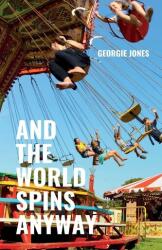 And the World Spins Anyway (ISBN: 9781913958510)