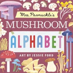 Mrs. Peanuckle's Mushroom Alphabet (ISBN: 9780593903124)