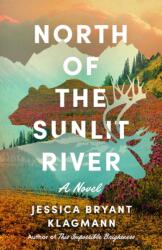 North of the Sunlit River (ISBN: 9781662520174)