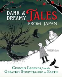 Dark & Dreamy Tales from Japan - YUYUPANCHI (ISBN: 9781250372833)