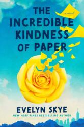 The Incredible Kindness of Paper (ISBN: 9781668081907)
