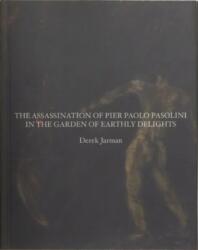The Assassination of Pier Paolo Pasolini in the Garden of Earthly Delights (ISBN: 9781068758638)