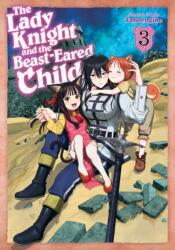 The Lady Knight and the Beast-Eared Child Vol. 3 (ISBN: 9798891609525)