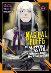 Magical Buffs: The Support Caster is Stronger Than He Realized! (Manga) Vol. 3 (ISBN: 9798891607576)