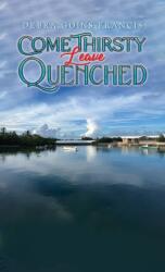 Come Thirsty: Leave Quenched (ISBN: 9798891556355)