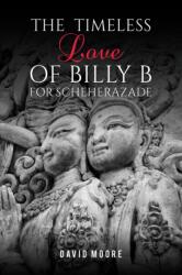 The Timeless Love of Billy B for Scheherazade (ISBN: 9798889104735)