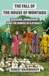 The Fall of the House of Montagu (ISBN: 9781838959555)