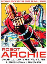 Robot Archie and the World of the Future - E. George Cowan (ISBN: 9781837865543)
