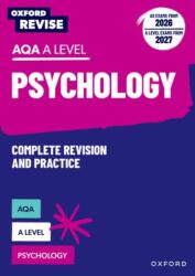 Oxford Revise: AQA A Level Psychology Complete Revision and Practice (ISBN: 9781382071512)