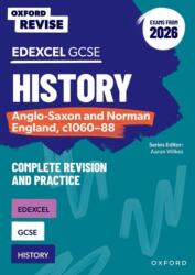 Oxford Revise: GCSE Edexcel History: Anglo-Saxon and Norman England, c1060-88 Complete Revision and Practice (ISBN: 9781382072830)