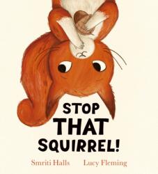 Stop That Squirrel! (ISBN: 9780702341731)
