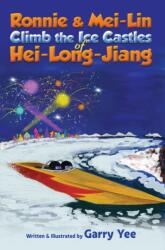 Ronnie & Mei-Lin Climb the Ice Castles of Hei-Long-Jiang (ISBN: 9798891550056)