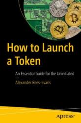 How to Launch a Token (ISBN: 9798868805325)