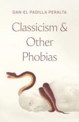 Classicism and Other Phobias (ISBN: 9780691266183)