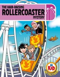 Kid Detectives: The Hair-raising Rollercoaster Mystery (ISBN: 9781526330277)