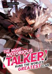The Most Notorious "Talker" Runs the World's Greatest Clan (Manga) Vol. 8 (ISBN: 9798891602007)