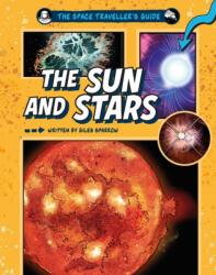 The Space Traveller's Guide: The Sun and Stars (ISBN: 9781526328205)