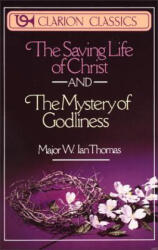 Saving Life of Christ and the Mystery of Godliness - Walter Ian Thomas (ISBN: 9780310332619)