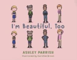 I'm Beautiful, Too (ISBN: 9798891550377)
