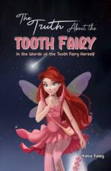 The Truth About the Tooth Fairy (ISBN: 9798889106562)