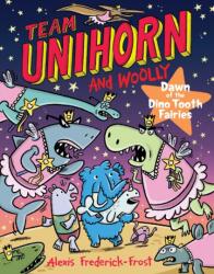Team Unihorn and Woolly #3: Dawn of the Dino Tooth Fairies (ISBN: 9780063004306)
