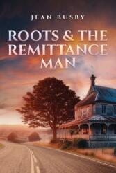 Roots & the Remittance Man (ISBN: 9798891555952)