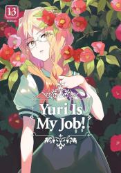 Yuri Is My Job! 13 (ISBN: 9798888773130)