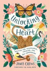 Unlocking the Heart (ISBN: 9798887620961)